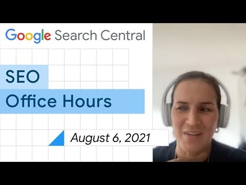 English Google SEO office-hours from August 6, 2021