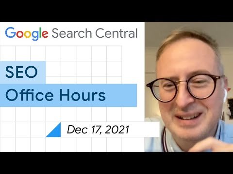 English Google SEO office-hours from December 17, 2021