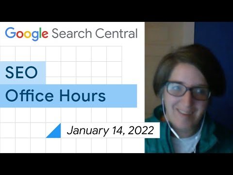 English Google SEO office-hours from January 14, 2022