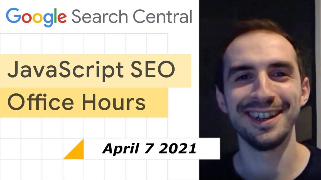 JavaScript SEO Office Hours April 7th, 2021