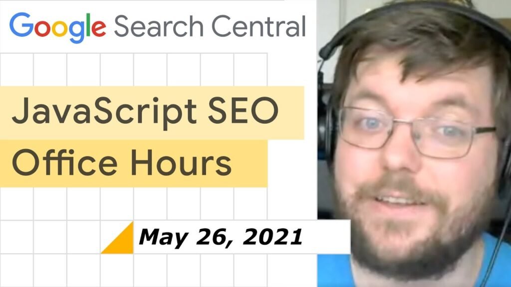 JavaScript SEO Q&A May 26th 2021