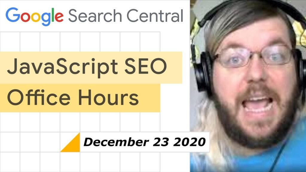 JavaScript SEO office hours December 23rd, 2020