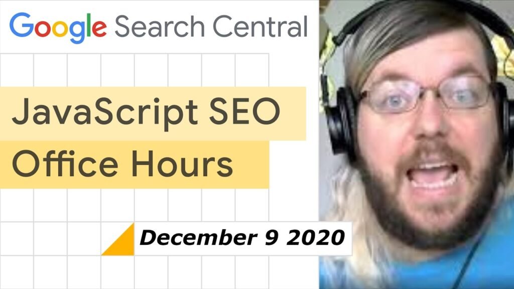 JavaScript SEO office hours, December 9th, 2020