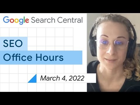 English Google SEO office-hours from March 4, 2022