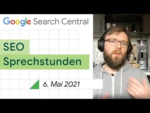 German / Google SEO Sprechstunden auf Deutsch vom 6. Mai 2021