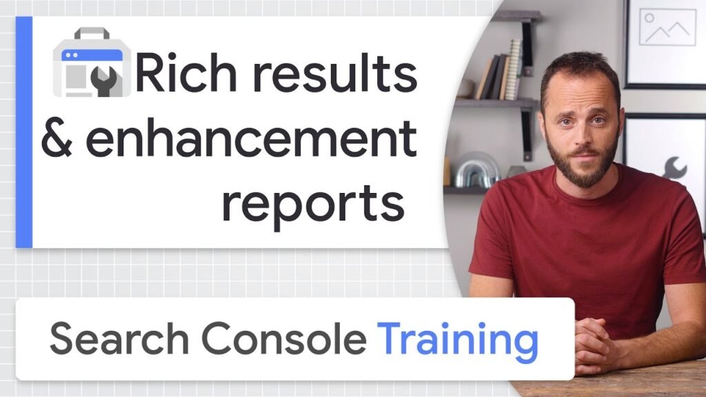 Monitoring Rich Results in Search Console - Google Search Console Training