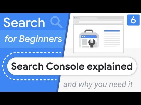 Search Console explained (and why you need it) - Search for Beginners Ep 6