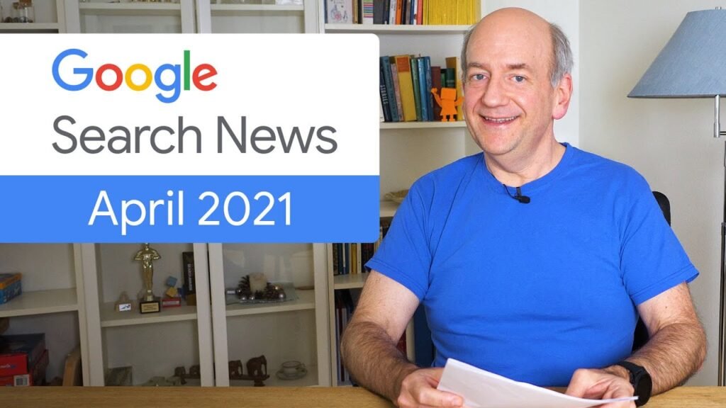 Google Search News (April ‘21) - Page experience & Core Web Vitals ranking change and more