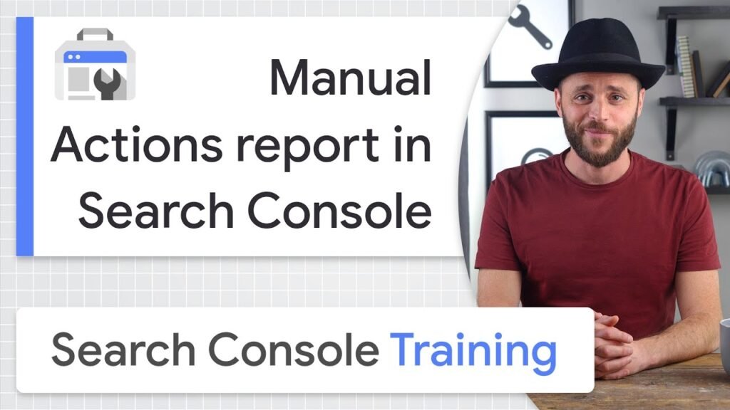 Manual Actions report in Search Console - Google Search Console Training