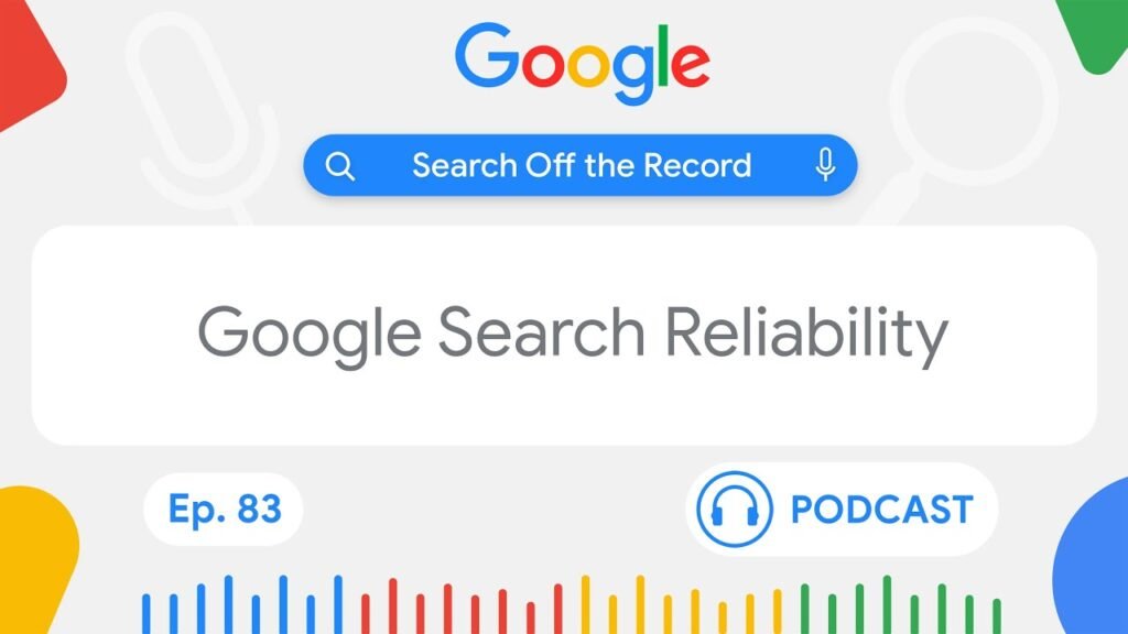 Google Search Reliability | Search Off the Record